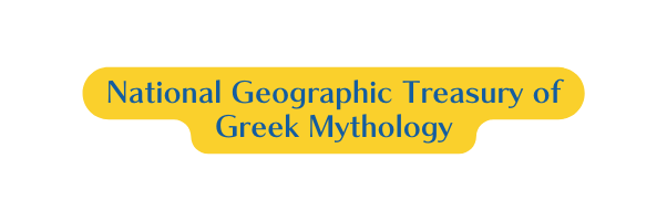 National Geographic Treasury of Greek Mythology